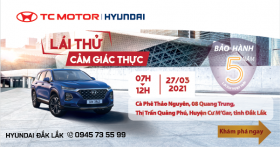 LÁI THỬ CẢM GIÁC THẬT CÙNG HYUNDAI ĐẮK LẮK